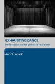 Exhausting Dance. Performance and the politics of movement