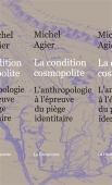 La condition cosmopolite. L'anthropologie à l'épreuve du piège identitaire