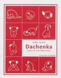Dachenka ou La vie d'un bébé chien