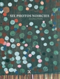 Six photos noircies