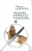 Traders, hippies et hamsters