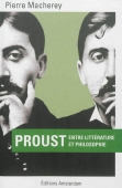 Proust. Entre littérature et philosophie