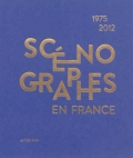 Scénographes en France. 1975-2012