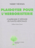 Plaidoyer pour l'herboristerie. Comprendre et défendre les plantes médicinales