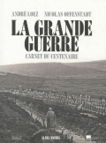 La Grande Guerre. Carnet du centenaire
