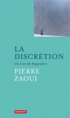 La discrétion. Ou l'art de disparaître
