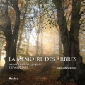 La mémoire des arbres. Arbres remarquables de Wallonie