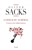 L'odeur du si bémol. L'univers des hallucinations