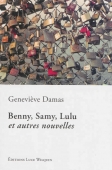 Benny, Samy et Lulu. Et autres nouvelles
