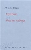 Mydriase - suivi de - Vers les icebergs