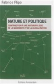 Nature et politique : contribution à une anthropologie de la modernité et de la globalisation