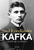 Franz Kafka: poète de la honte