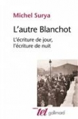 L'autre Blanchot : l'écriture de jour, l'écriture de nuit