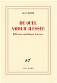 De quel amour blessé : réflexions sur la langue française