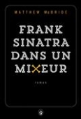 Frank Sinatra dans un mixeur
