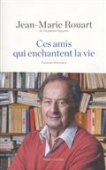 Ces amis qui enchantent la vie. Passions littéraires