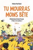 Tu mourras moins bête T.4