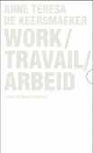 Anne Teresa De Keersmaeker WORK/TRAVAIL/ARBEID