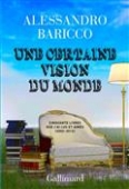 Une certaine vision du monde.