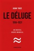 Le déluge 1916-1931. Un nouvel ordre mondial.