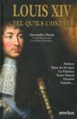 Louis XIV tel qu'ils l'ont vu.