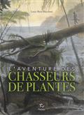 L'aventure des chasseurs de plantes