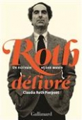 Roth délivré : un écrivain et son oeuvre.