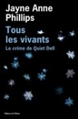 Tous les vivants. Le crime de Quiet Dell