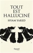 Tout est halluciné