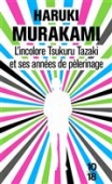 L'incolore Tsukuru Tazaki et ses années de pèlerinage.