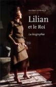 Lilian et le roi. La biographie