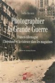 Photographier la Grande Guerre