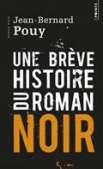 Une brève histoire du roman noir.