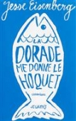 La dorade me donne le hoquet. Chroniques