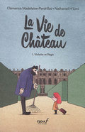 La vie de château. T1 Violette et Régis