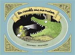 Un crocodile sous ma maison