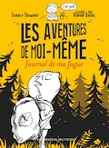 Les aventures de moi-même, journal de ma fugue