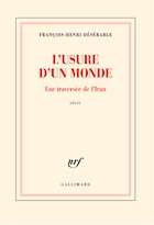 L'usure d'un monde : une traversée de l'Iran