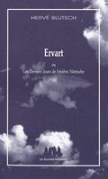 Ervart ou les derniers jours de Frédéric Nietzche