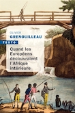 Quand les Européens découvraient l'Afrique intérieure