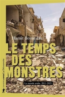 Le temps des monstres : le monde arabe, 2011-2021