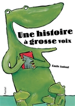 Une histoire à grosse voix