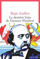 Le dernier bain de Gustave Flaubert