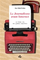 Le journalisme avant internet