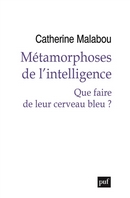 Métamorphoses de l'intelligence