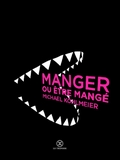 Mangé ou être mangé