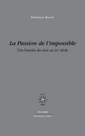 La passion de l'impossible, une histoire du récit au XXe siècle