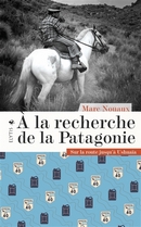 A la recherche de la Patagonie