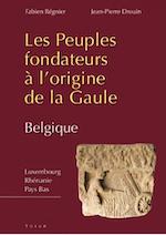 Les peuples fondateurs à l'origine de la Gaule volume 2