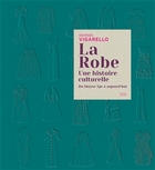 La robe : une histoire culturelle du Moyen Age à aujourd'hui